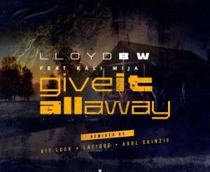 Lloyd BW - Give It All Away (LaTique’s Rare Dub) Ft. Kali Mija