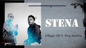 Villager SA - Stena (Afro Bolo) Ft. King Salama