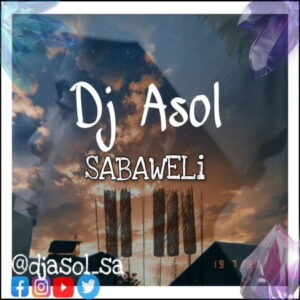 DJ Asol – Sabaweli (Original Mix)