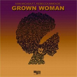 Ivan Micasa – Grown Woman Ft. Rebecca Mmekoe