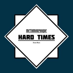 Metamorphique – Hard Times