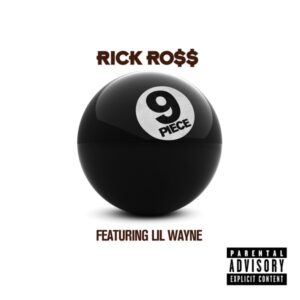 Rick Ross – 9 Piece (feat. Lil Wayne)