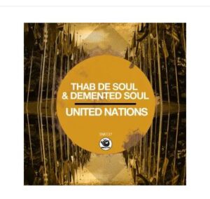 Thab De Soul – United Nations (Original Mix) Ft. Demented Soul