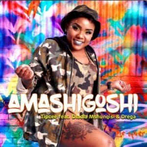 Tipcee – Amashigoshi Ft. Dladla Mshunqisi, Drega