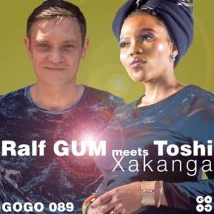 Ralf Gum – Xakanga Ft. Toshi