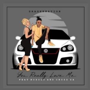 Dragernation – You Really Love Me Ft. Noxolo