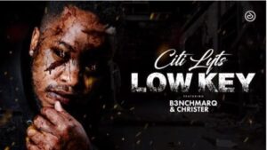 Citi Lyts – Low Key Ft. B3nchMarQ & Christer