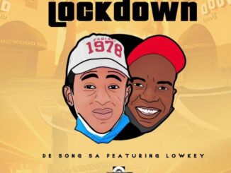 De Song SA – Lockdown Ft. Lowkey