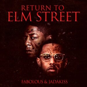 EP: Fabolous & Jadakiss – Return to Elm Street