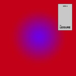 EP: LEISURE – Side A