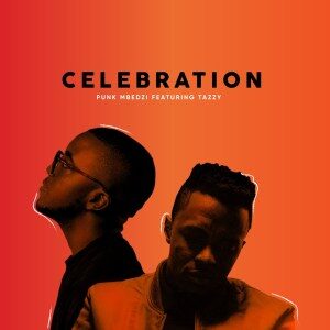 Punk Mbedzi – Celebration Ft. Tazzy