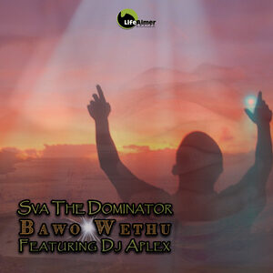 Sva The Dominator – Bawo Wethu Ft. DJ Aplex