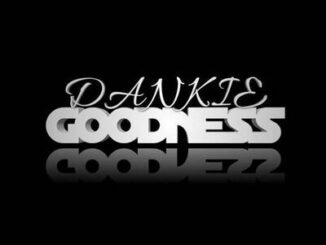 Dankie Goodness – Kade Saygcina Ft. Six DreamChaser