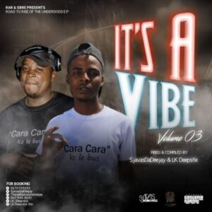 Sjavas Da Deejay – It’s a vibe Vol. 3 Ft. Lk Deepstix