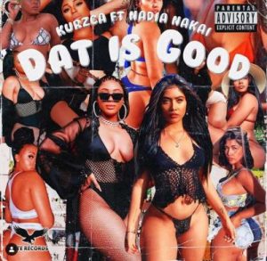 Kurzca – Dat Is Good ft. Nadia Nakai