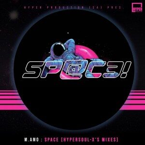 M.amo – Space (HyperSOUL-X’s HT Mix)