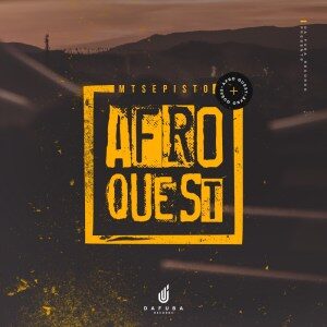 EP: Mtsepisto – Afro Quest