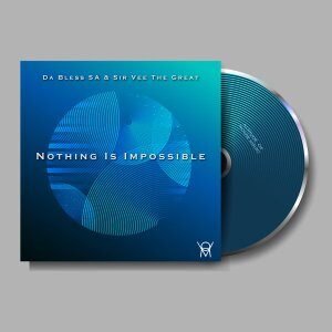 EP: Da Bless SA – Nothing Is Impossible Ft. Sir Vee The Great