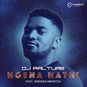 DJ Palture – Ngena Nathi Ft. Andiswa Mbantsa