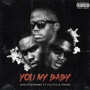 Sheloveskamo – You My Baby Ft. Crush! & Ch’cco