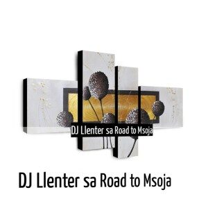 Dj Llenter SA – Road to Msoja