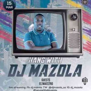 El Maestro – Hang With Dj Mazola Mix