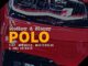 Mellow & Sleazy – Polo Ft. Blaqnick, MasterBlaQ & Ama Avenger