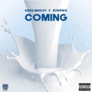 Naira Marley – Coming Ft. Busiswa