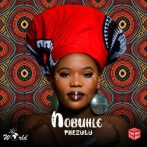 Nobuhle – Phezulu Ft. Claudio & Kenza