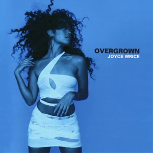 ALBUM: Joyce Wrice – Overgrown