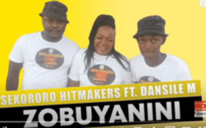 Sekororo Hitmakers – Zobuyanini Ft. Dansile M (Original Mix)