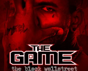 ALBUM: The Game & DJ Infamous Haze – The Black Wallstreet, Vol. 5