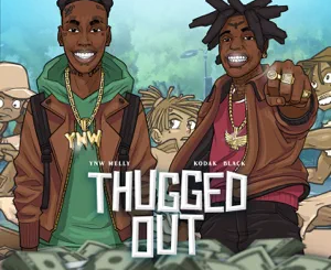 YNW Melly – Thugged Out (feat. Kodak Black)