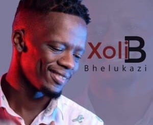 Xoli B – Bhelukazi