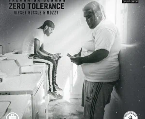 Pacman da Gunman, Nipsey Hussle, Mozzy – Zero Tolerance