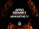 EP: Afro Swanky – Ukhuvethe