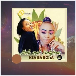 Atelo & Ladytone – Kea Ba Bona (Original)