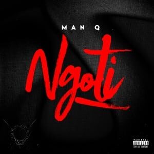 Man Q – Ngoti