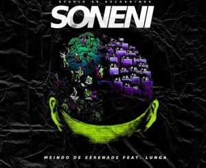 Msindo De Serenade – Soneni Ft. Lunga