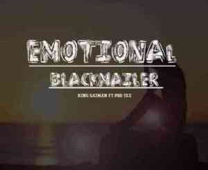 Pro-Tee – Emotional Blackmailer Ft. King Saiman