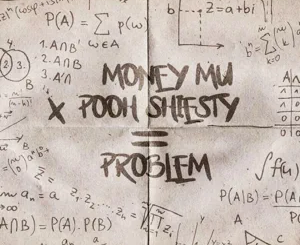 Money Mu – Problem (feat. Pooh Shiesty)