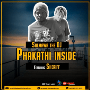 Salmawa The DJ – Phakathi Inside Ft Sheriff (Original)