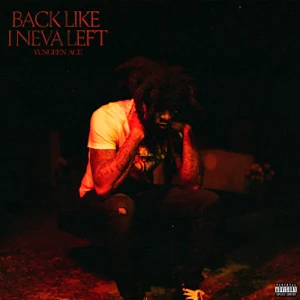 Yungeen Ace – Back Like I Neva Left