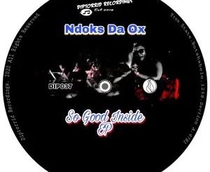 EP: Ndoks Da Ox – So Good Inside