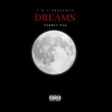 Copper Son – Dreams Ft. L M P