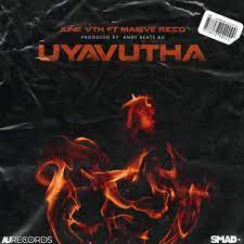 June vth – Uyavutha ft Massive Ricco