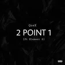 QueX – 2Point1 feat. Element S