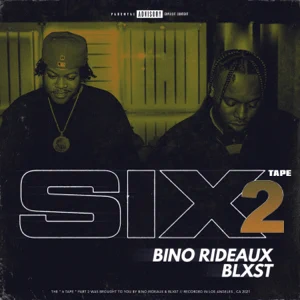 ALBUM: Blxst & Bino Rideaux – Sixtape 2