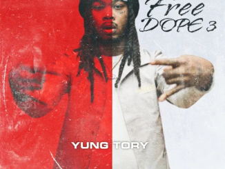 ALBUM: Yung Tory – Free Dope 3