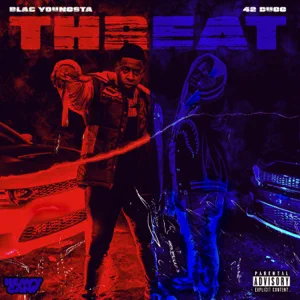 threat-single-blac-youngsta-and-42-dugg-1